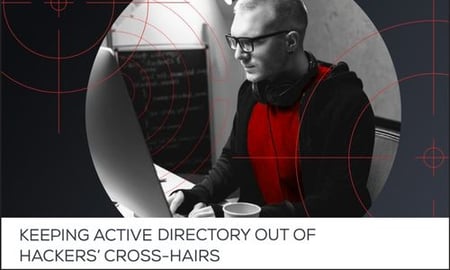 Keeping Active Directory out of hackers' cross-hairs